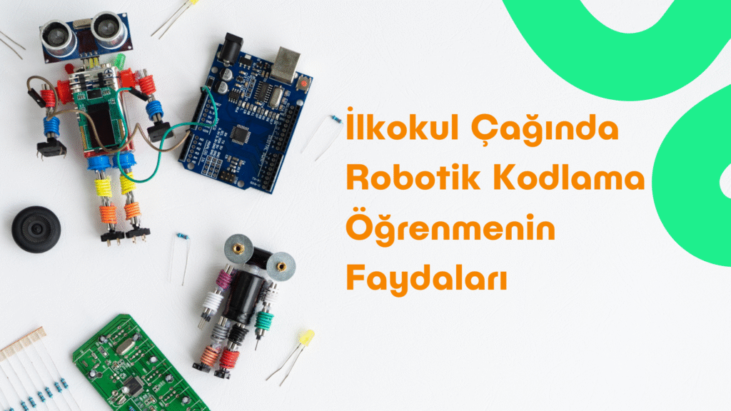 İlkokul Çağında Robotik Kodlama Öğrenmenin Faydaları